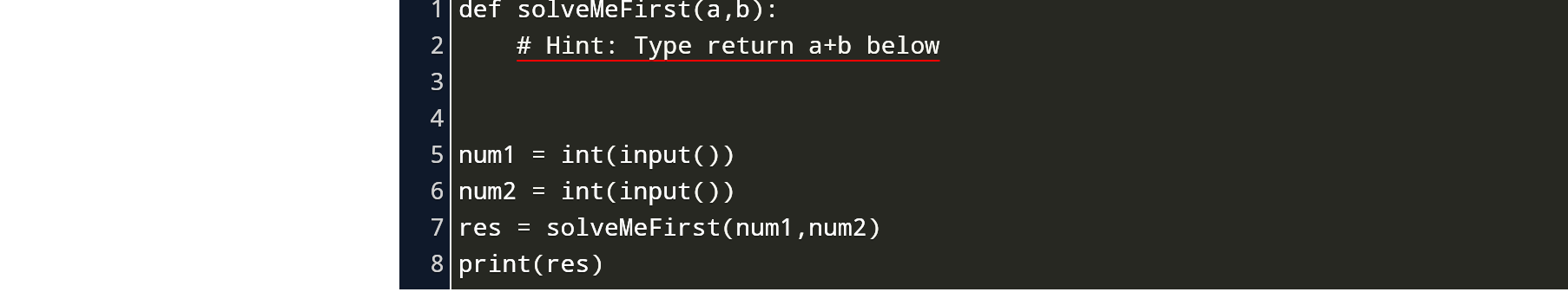 Def Solvemefirst A B Hint Type Return A B Below Num1 Int Input Num2 Int Input Res Solvemefirst Num1 Num2 Print Res Code Example - scp ah 64 apache roblox